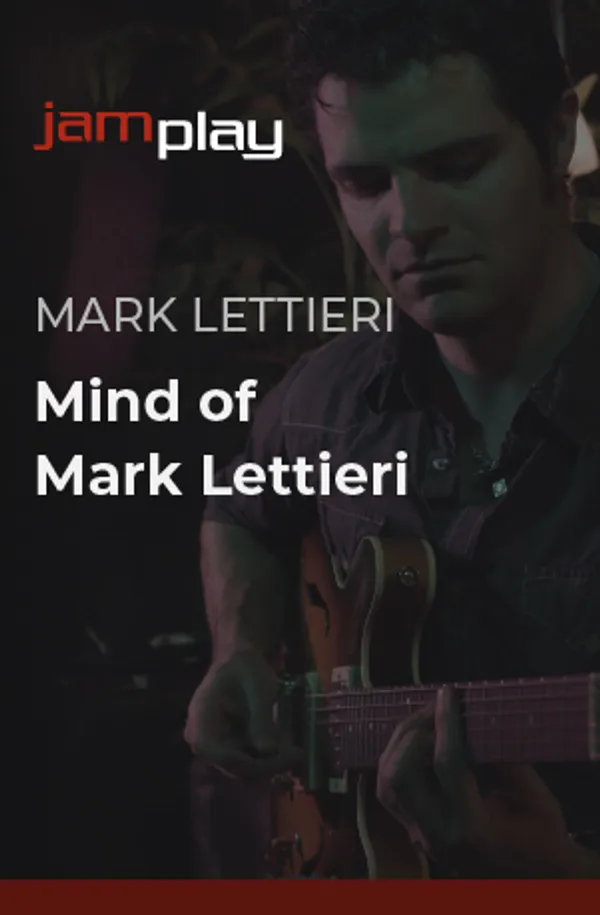 Mind of Mark Lettieri (JamPlay)
