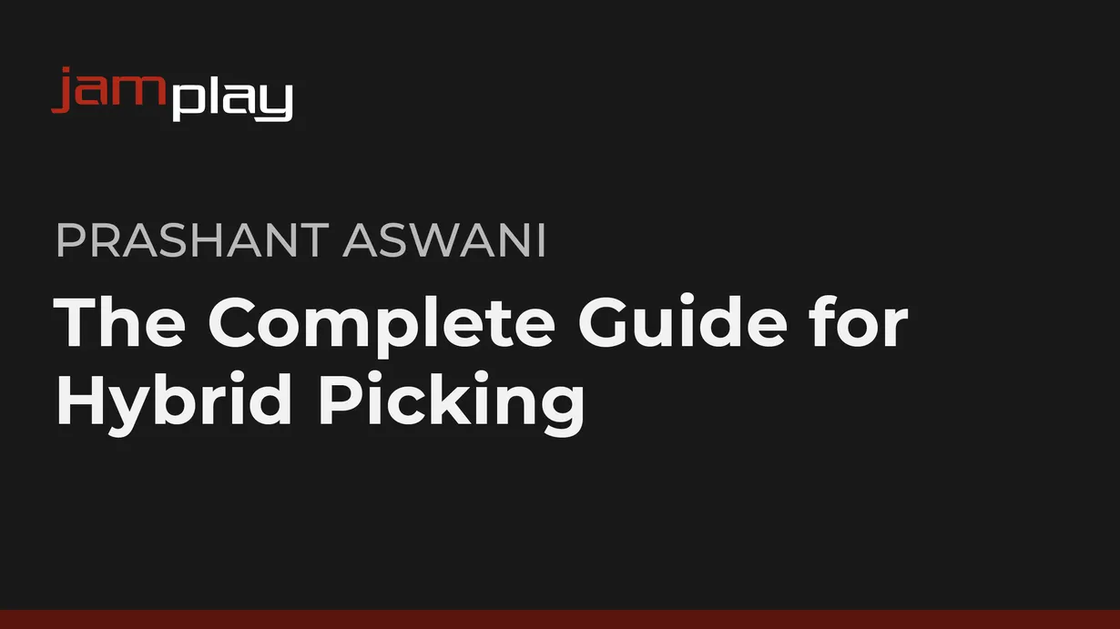 The Complete Guide for Hybrid Picking (JamPlay)