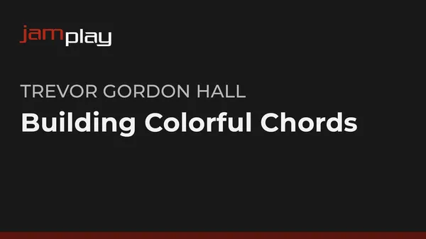 Building Colorful Chords (JamPlay)
