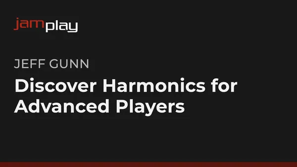 Discover Harmonics for Advanced Players