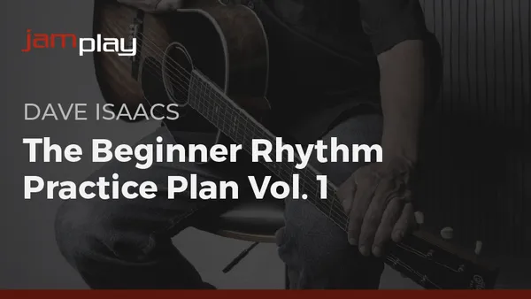 The Beginner Rhythm Guitar Practice Plan, Vol. 1 (JamPlay)