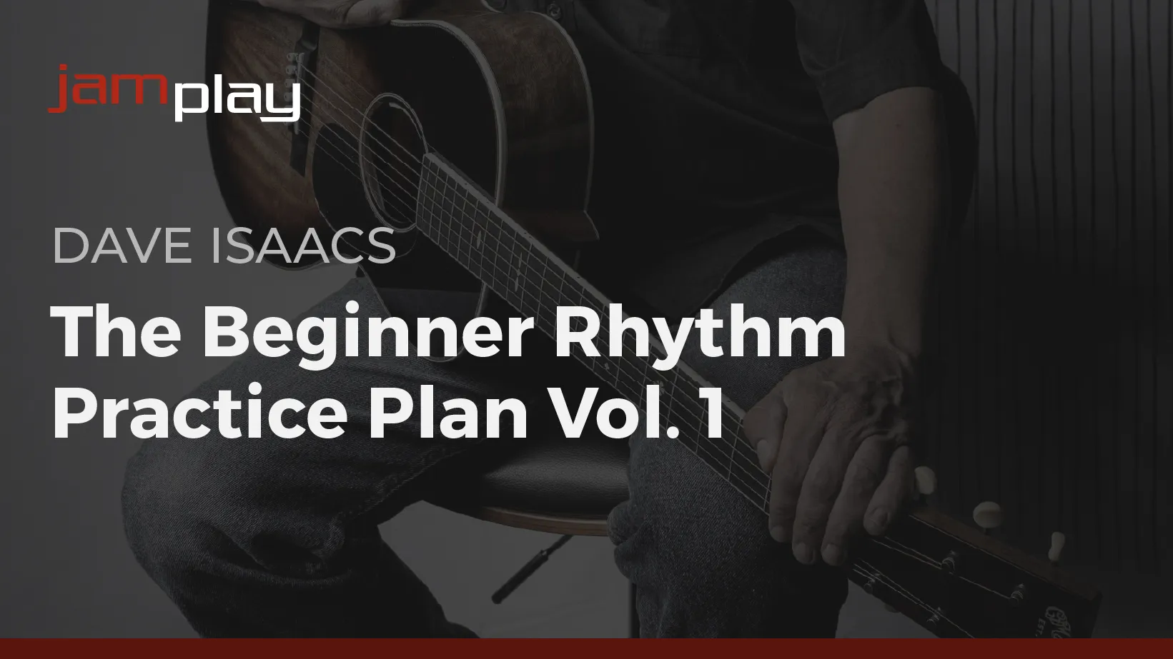 The Beginner Rhythm Guitar Practice Plan, Vol. 1 (JamPlay)