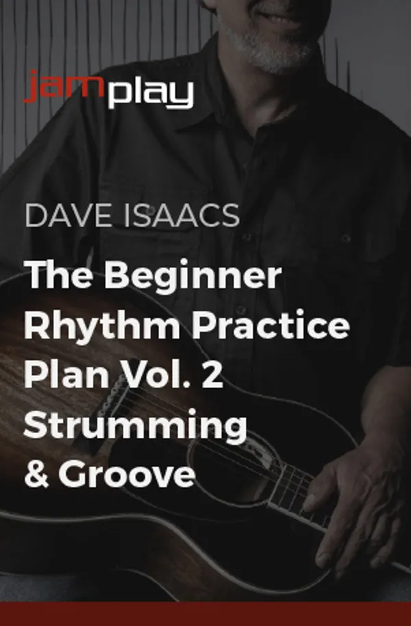 The Beginner Rhythm Guitar Practice Plan, Vol. 2: Strumming & Groove (JamPlay)