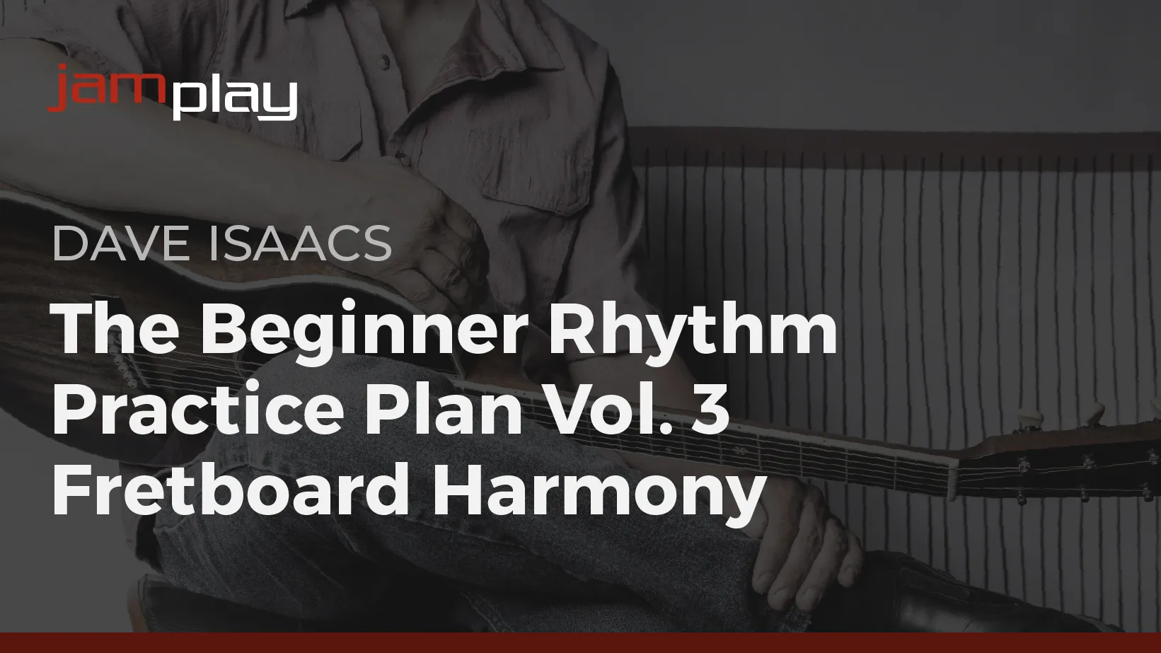 The Beginner Rhythm Guitar Practice Plan, Vol. 3: Fretboard Harmony (JamPlay)