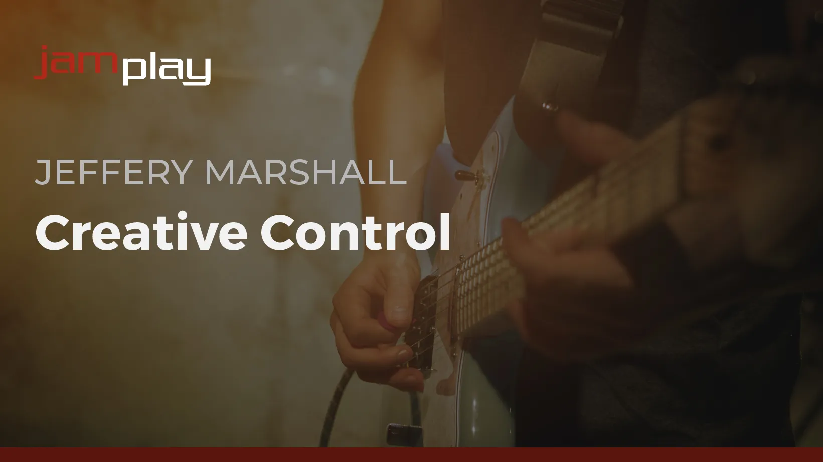 Creative Control for Guitarists (JamPlay)