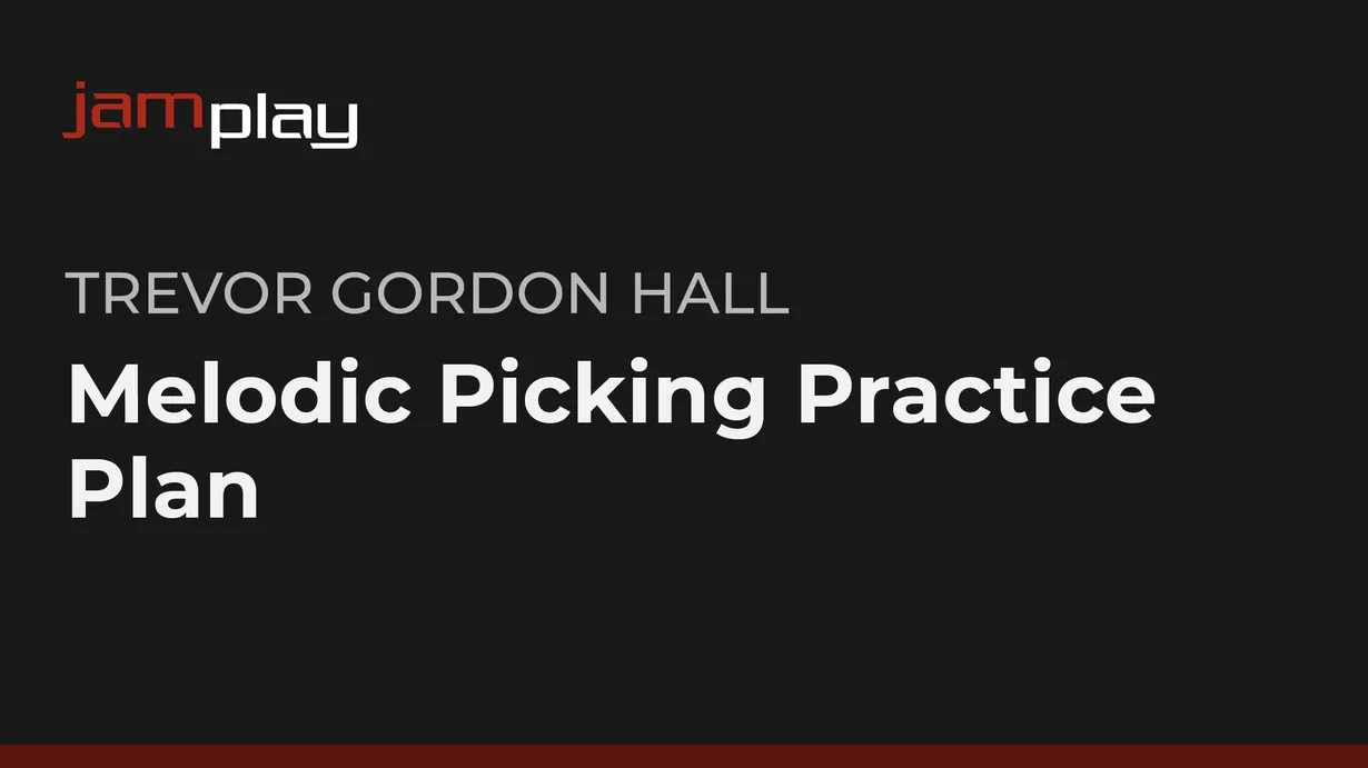 Melodic Picking Practice Plan (JamPlay)