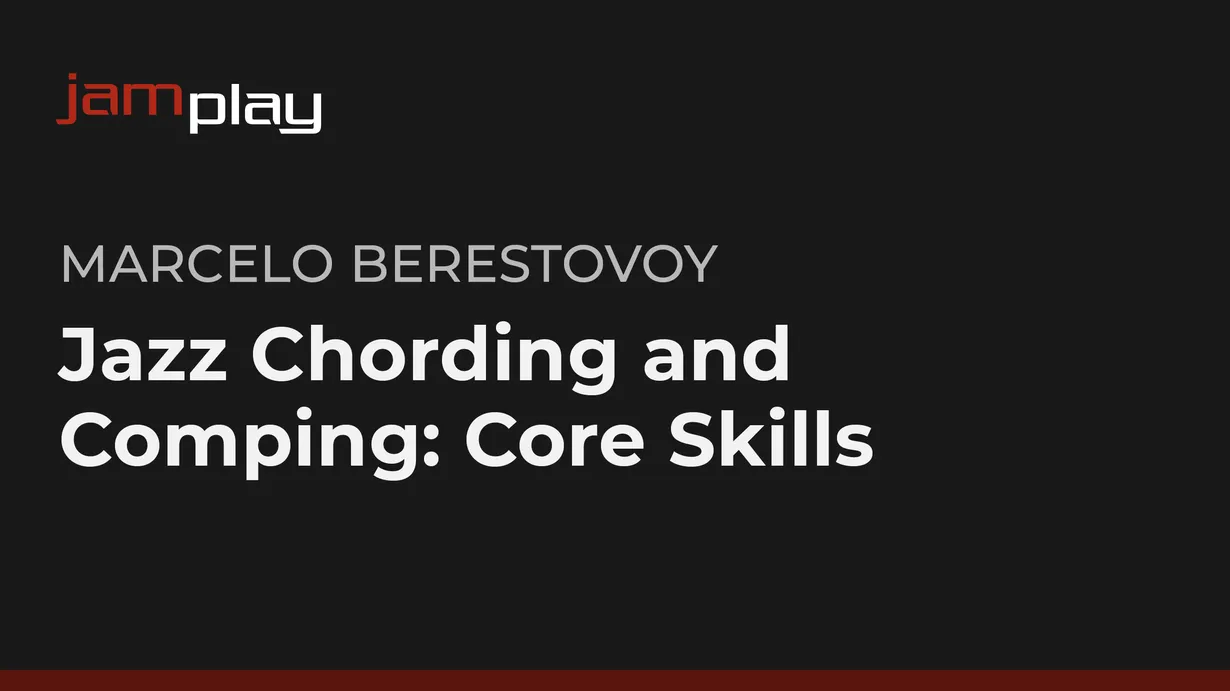 Jazz Chording and Comping: Core Skills (JamPlay)