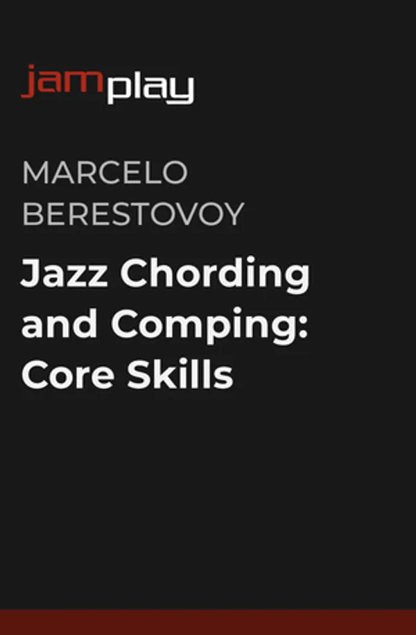 Jazz Chording and Comping: Core Skills (JamPlay)