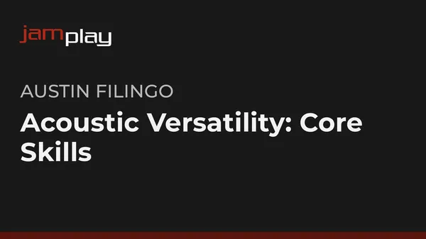 Acoustic Versatility: Core Skills for Guitarists (JamPlay)