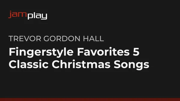 Fingerstyle Favorites: 5 Classic Christmas Songs (JamPlay)