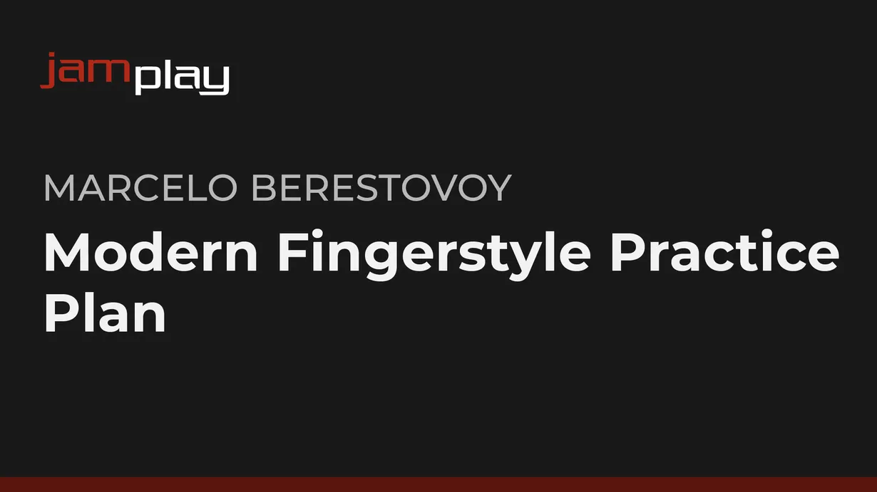 Modern Fingerstyle Practice Plan (JamPlay)