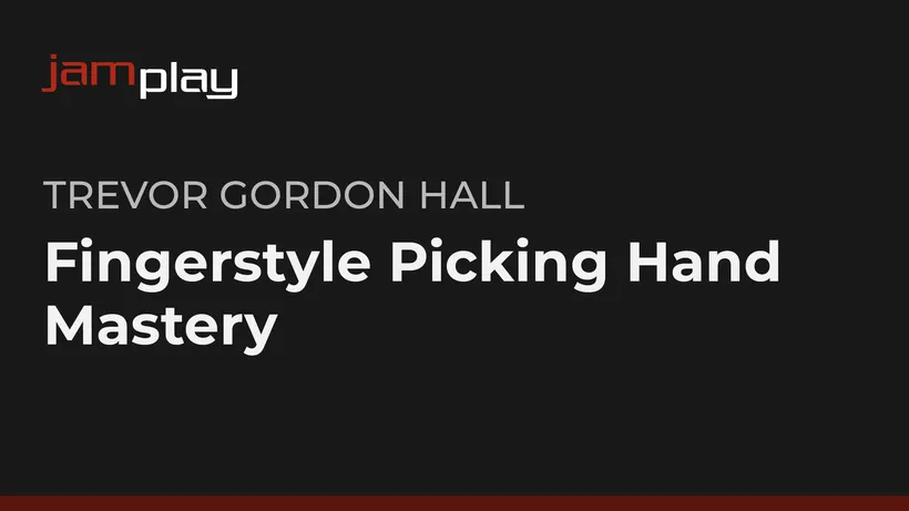 Fingerstyle Picking Hand Mastery (JamPlay)