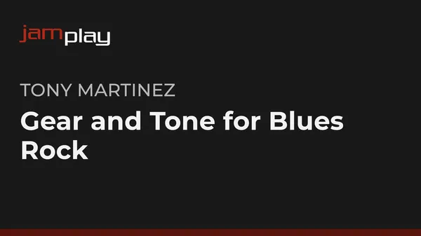 Gear and Tone for Blues-Rock (JamPlay)