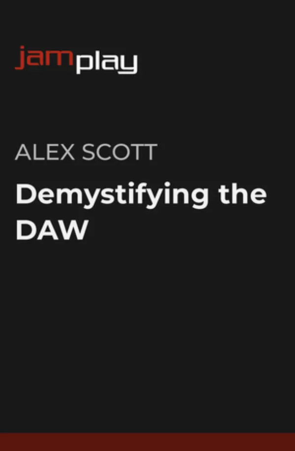 Demystifying the DAW