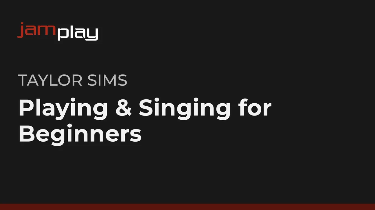 Playing & Singing for Beginners
