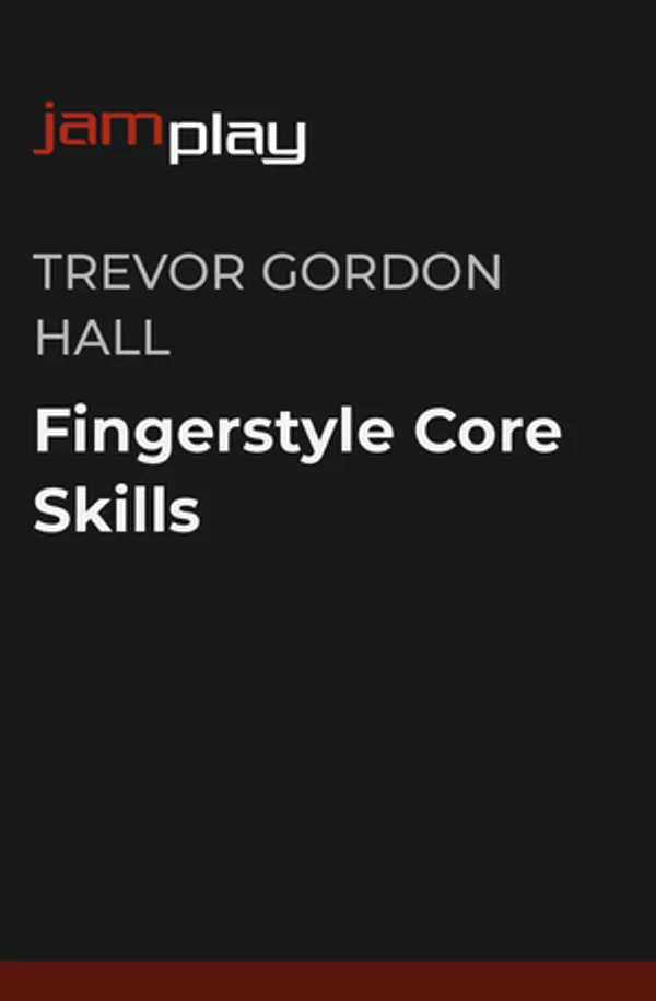 Fingerstyle Core Skills (JamPlay)