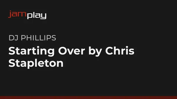 Starting Over by Chris Stapleton (JamPlay)