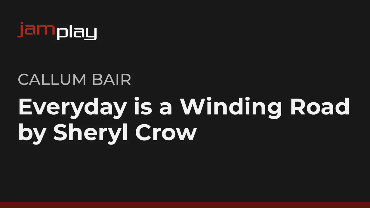 Song Lesson: Everyday is a Winding Road by Sheryl Crow (JamPlay)
