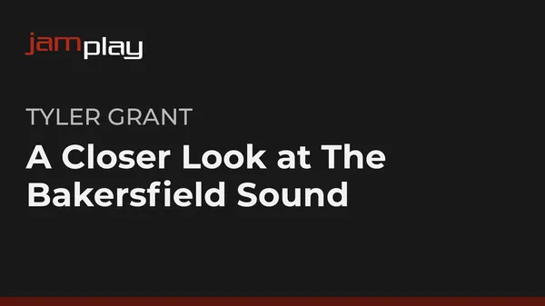 Closer Look: The Bakersfield Sound (JamPlay)