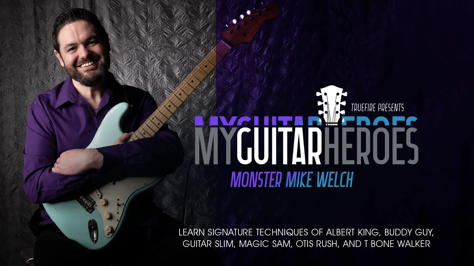 My Guitar Heroes: Monster Mike Welch