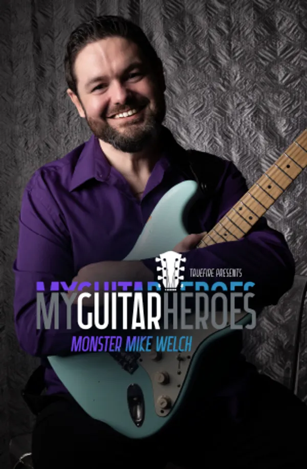 My Guitar Heroes: Monster Mike Welch