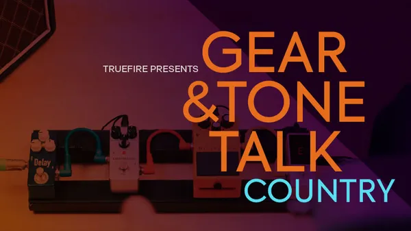 Gear & Tone Talk: Country