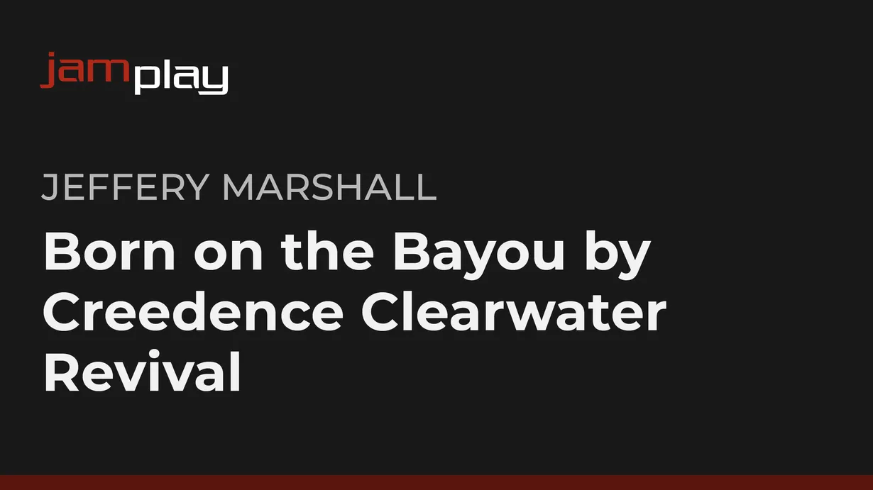 Song Lesson: Born on the Bayou by Creedence Clearwater Revival (JamPlay)