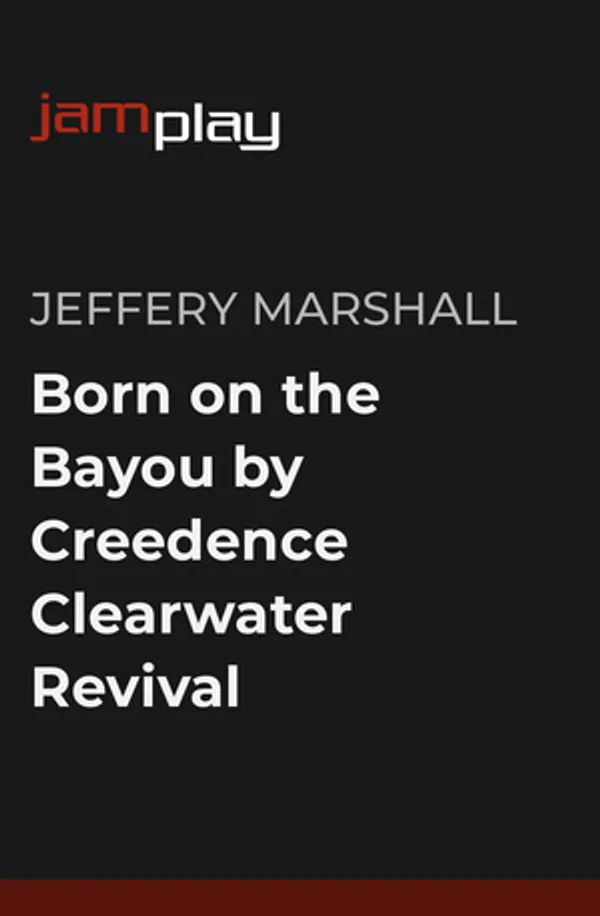 Song Lesson: Born on the Bayou by Creedence Clearwater Revival (JamPlay)