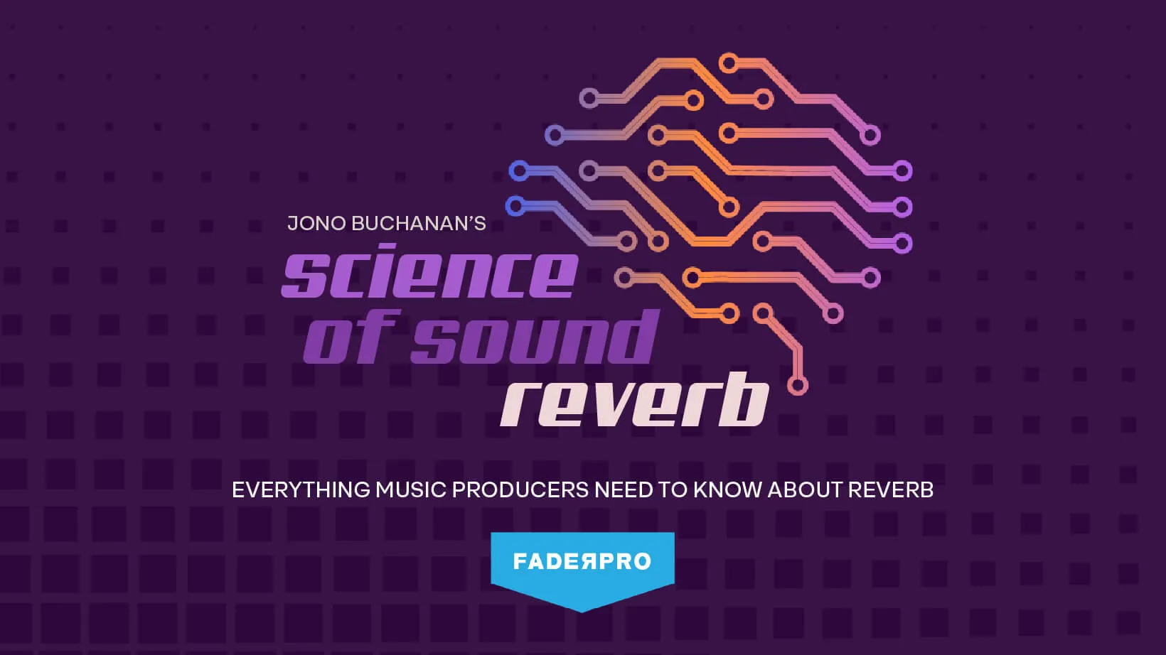 Science of Sound: Reverb (FaderPro)