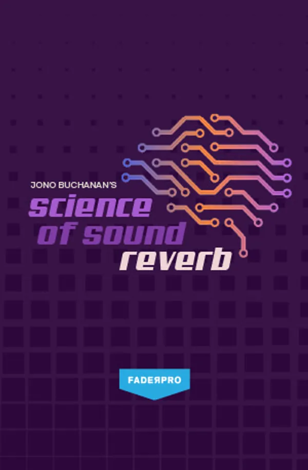 Science of Sound: Reverb (FaderPro)