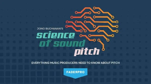 Science of Sound: Pitch (FaderPro)