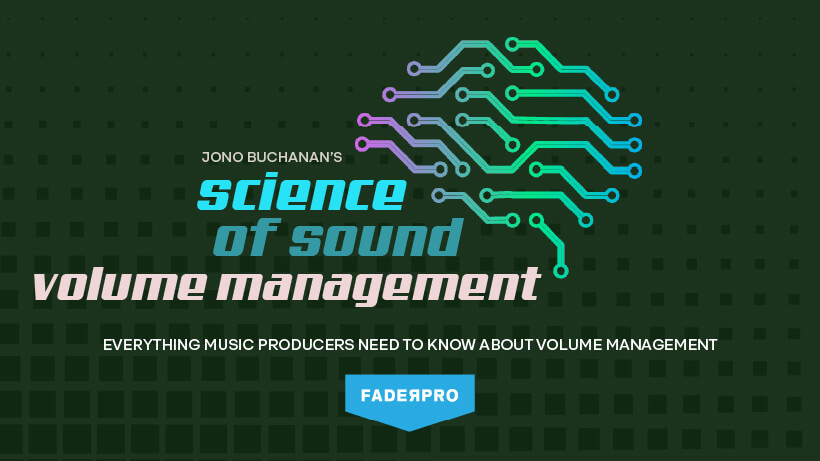 Science of Sound: Volume Management (FaderPro)