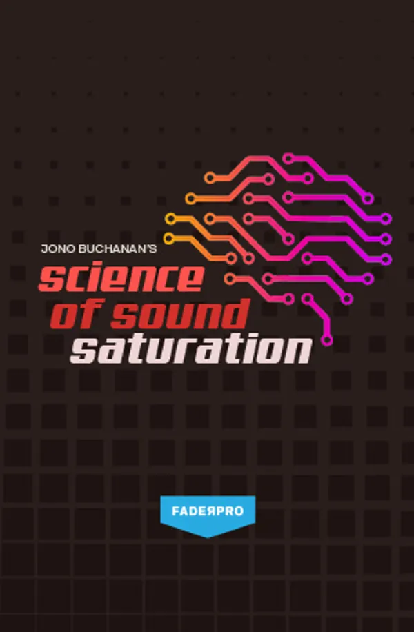 Science of Sound: Saturation (FaderPro)