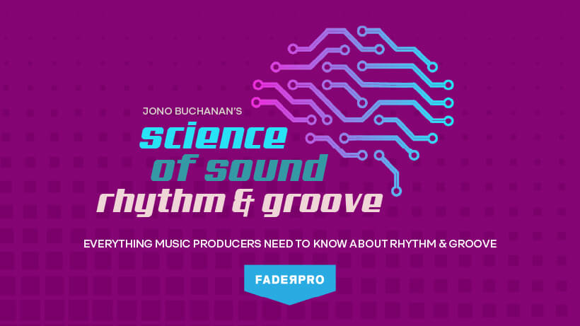 Science of Sound: Rhythm & Groove (FaderPro)