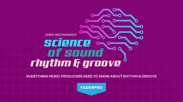 Science of Sound: Rhythm & Groove (FaderPro)