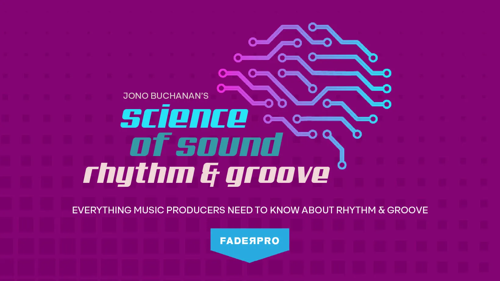 Science of Sound: Rhythm & Groove (FaderPro)