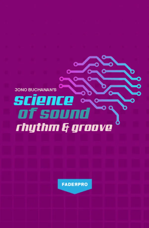 Science of Sound: Rhythm & Groove (FaderPro)