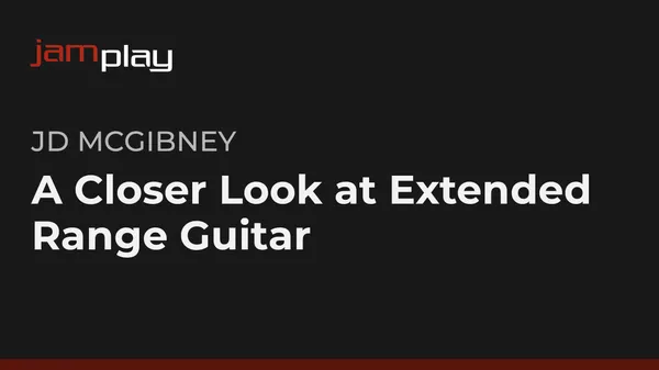 Closer Look: Extended Range Guitar (JamPlay)
