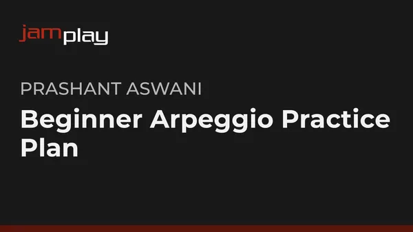 Beginner Arpeggio Practice Plan (JamPlay)