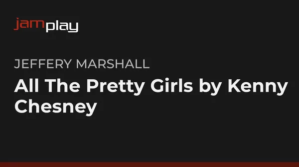 Song Lesson: All The Pretty Girls by Kenny Chesney (JamPlay)