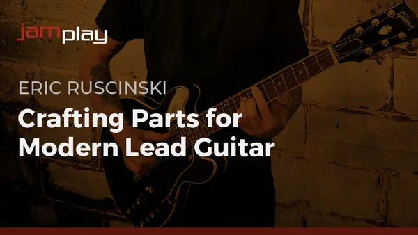 Crafting Parts for Modern Lead Guitar