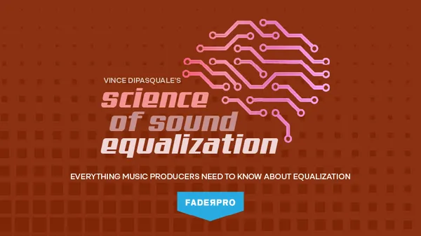 Science of Sound: Equalization (FaderPro)