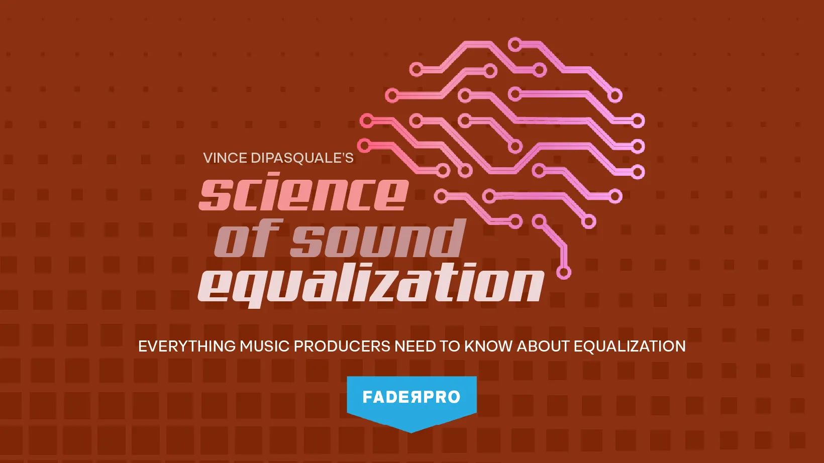 Science of Sound: Equalization (FaderPro)