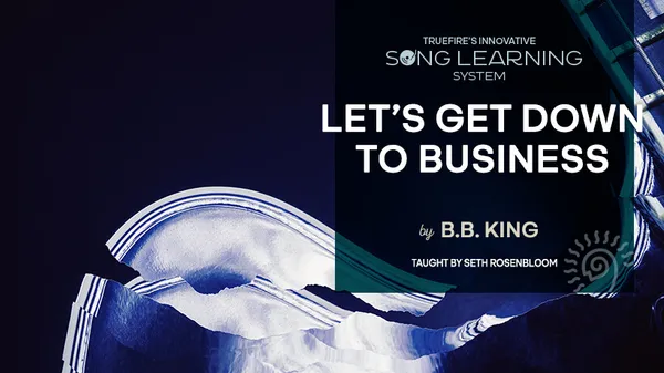 Song Lesson: Let's Get Down to Business