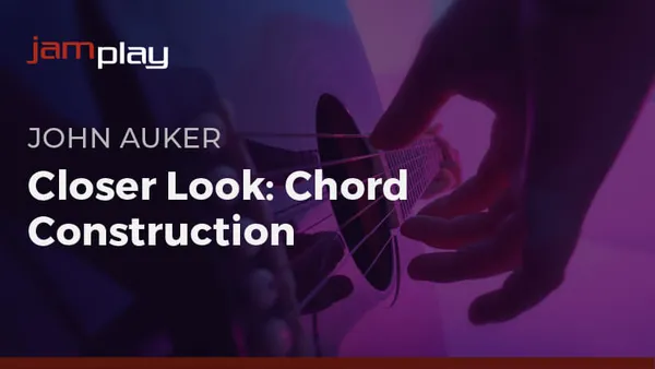 Closer Look: Chord Construction (JamPlay)
