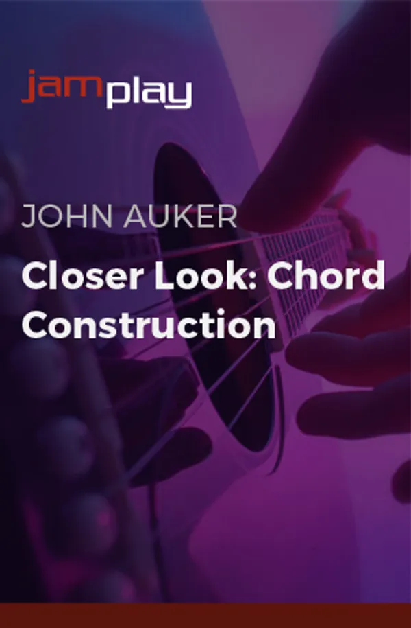 Closer Look: Chord Construction (JamPlay)