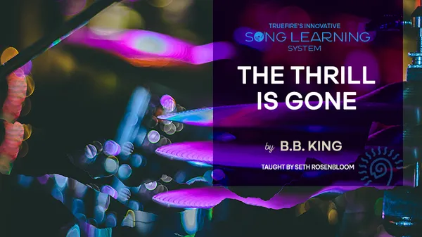 Song Lesson: The Thrill is Gone
