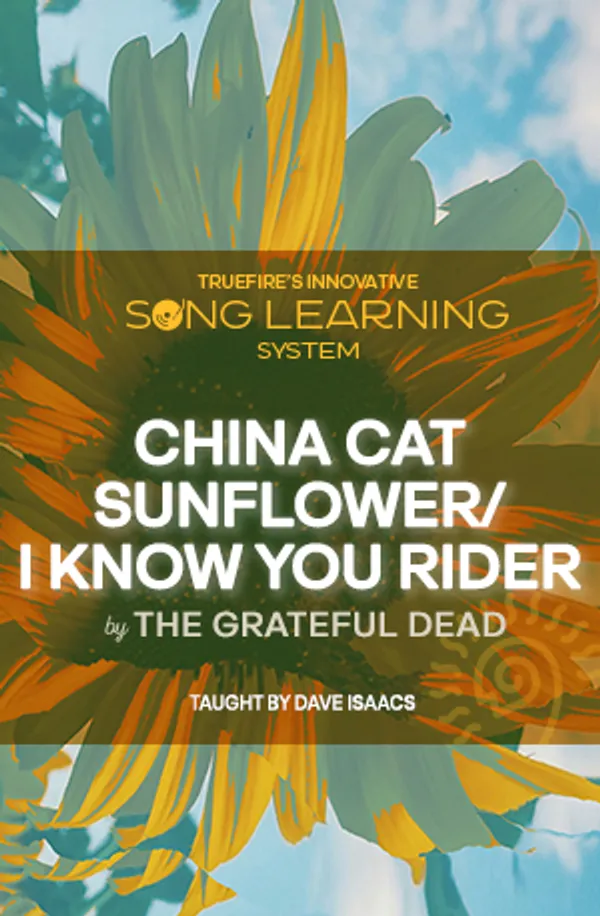 Song Lesson: China Cat Sunflower/I Know You Rider by The Grateful Dead