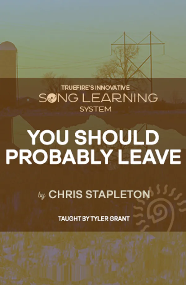 Song Lesson: You Should Probably Leave by Chris Stapleton