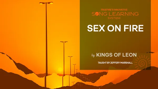 Song Lesson: Sex On Fire by Kings Of Leon